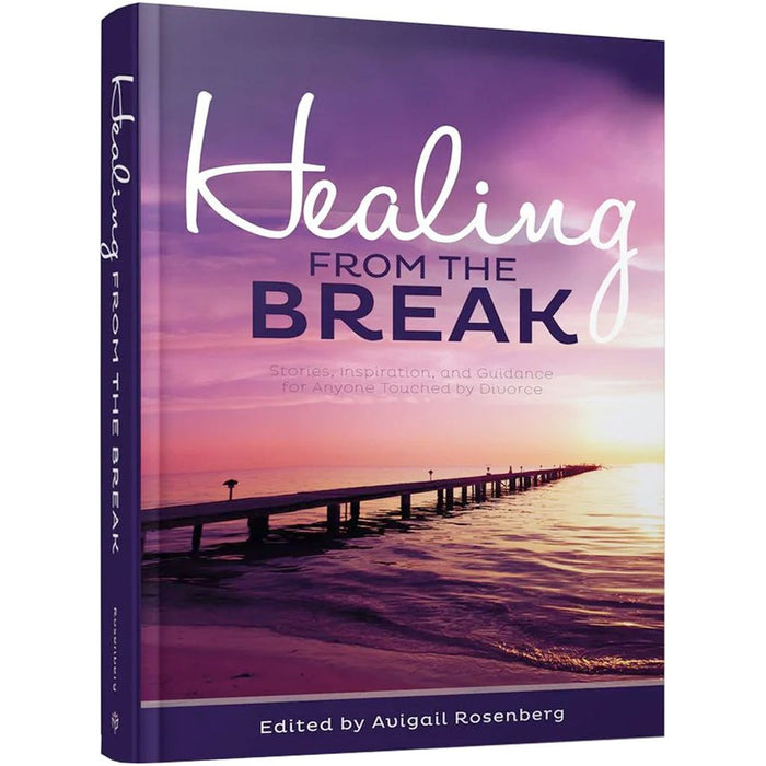 Healing from the Break — Avigail Rosenberg hardcover | Judaica Square Lakewood