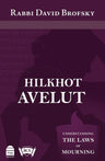 Hilkhot Avelut, Rabbi David Brofsky (Hardcover, Maggid Books)