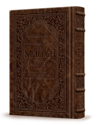 Royal brown leather edition of Reb Meilech on the Haggadah, 264 pages from Yisroel Besser and Shloimy Wolf