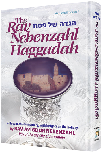 The Rav Nebenzahl Haggadah — Haggadah hardcover | Judaica Square Lakewood