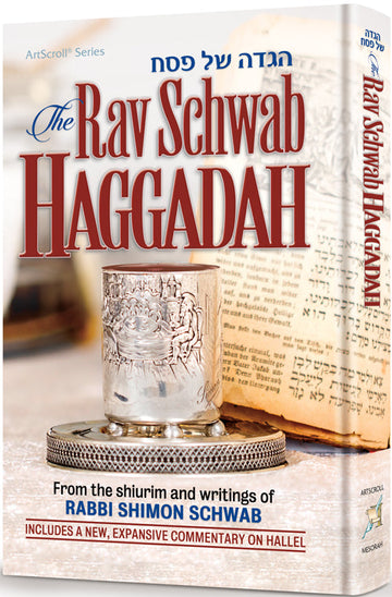 The Rav Schwab Haggadah, 332 hardcover pages of Seder commentary by Rabbi Shimon Schwab