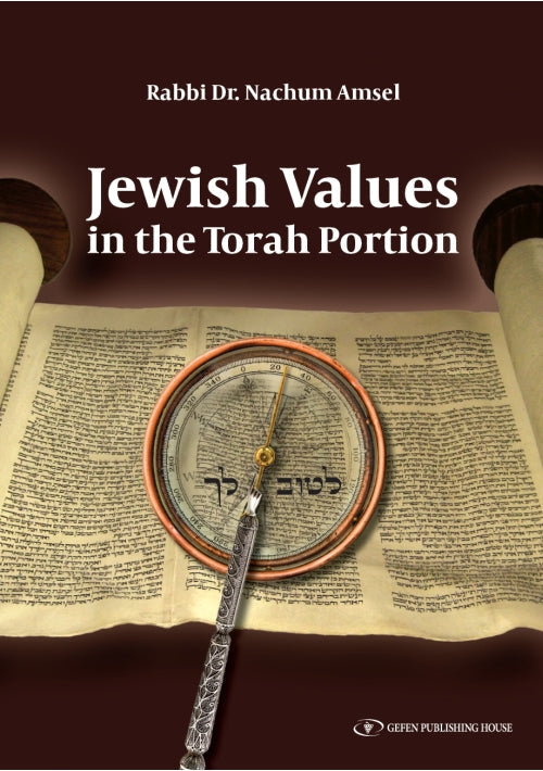 Jewish Values in the Torah Portion-Rabbi Dr. Nachum Amsel  (BKE-JVITTP)
