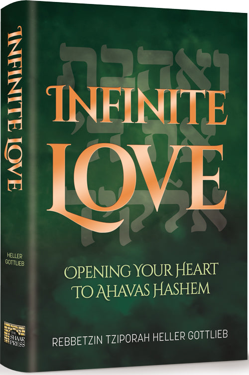 Infinite Love — by Rebbetzin Tziporah Heller Gottlieb | Judaica Square Lakewood