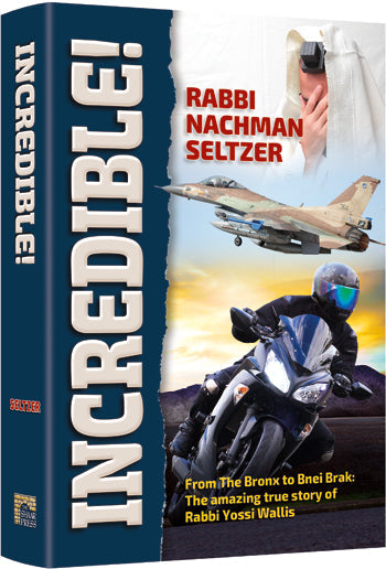 Incredible! — by Rabbi Nachman Seltzer | Judaica Square Lakewood