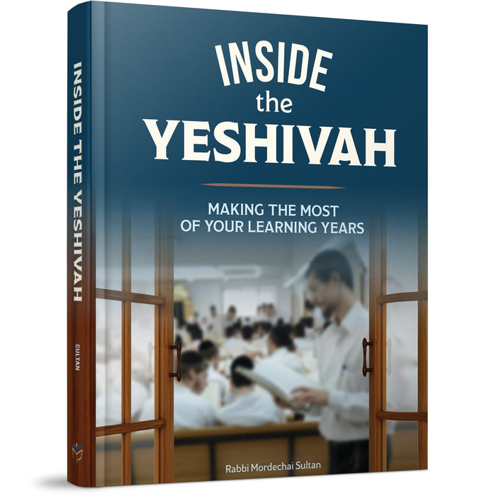 Inside the Yeshivah — Rabbi Mordechai Sultan jewish inspiration book | Judaica Square Lakewood