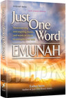 Just One Word - Emunah — Jewish Thought hardcover | Judaica Square Lakewood