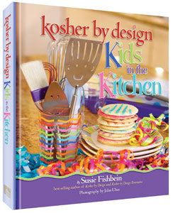 Kosher by Design Kids in the Kitchen, Susie Fishbein's 192-page hardcover for young cooks.