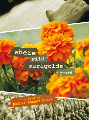 Front cover of Where Wild Marigolds Grow by Rachel Esther Gross
