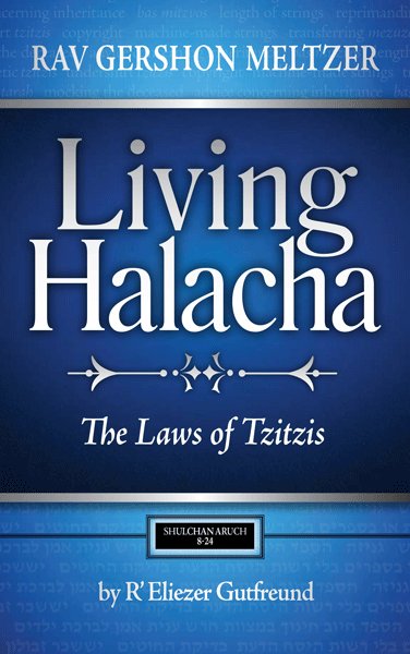 Front cover of Living Halacha - Vol. 2: The Laws of Tzitzis - Shulchan Aruch 8-24 by Rav Gershon Meltzer