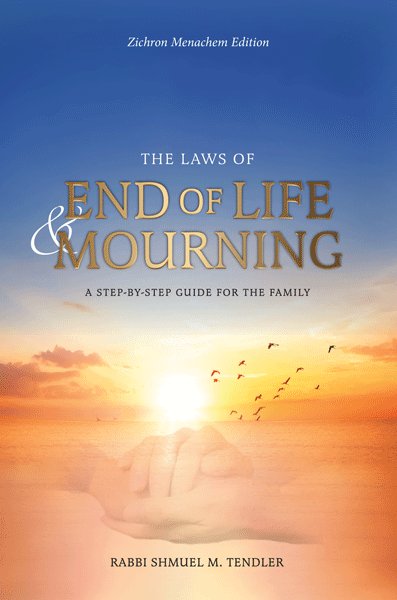 Front cover of The Laws of End of Life and Mourning - Zichron Menachem: A Step-by-Step Guide for the Entire Family by Rabbi Shmuel M. Tendler