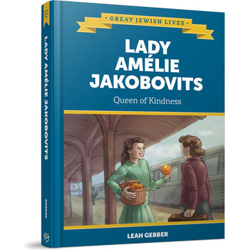 Lady Amelie Jakobovits front cover — Leah Gebber, hardcover, published by Menucha Publishers