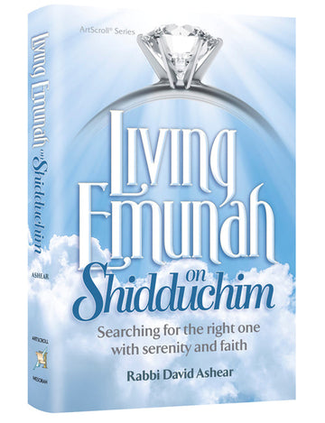 Living Emunah on Shidduchim, a 352-page pocket hardcover by Rabbi David Ashear