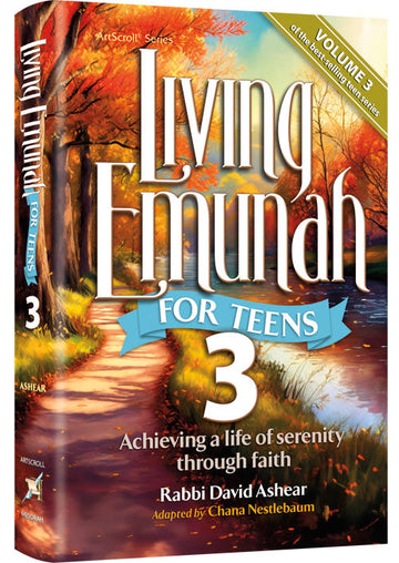 Volume 3 of Living Emunah for Teens, 304 hardcover pages written with Chana Nestlebaum