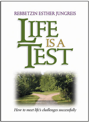 Life is a Test — by Rebbetzin Esther Jungreis | Judaica Square Lakewood