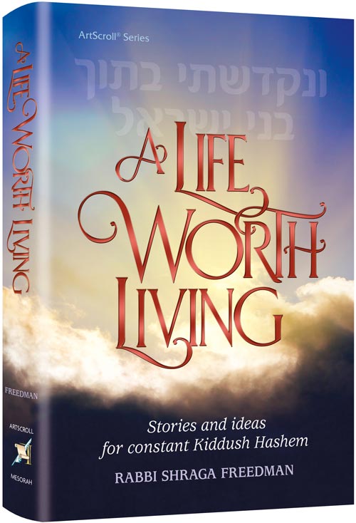 A Life Worth Living — by Rabbi Shraga Freedman | Judaica Square Lakewood