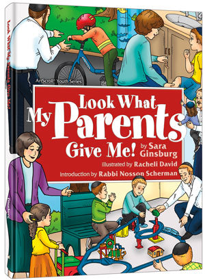 Look What My Parents Give Me by Racheli David and Sara Ginsburg, 32-page hardcover at 8.5 by 11