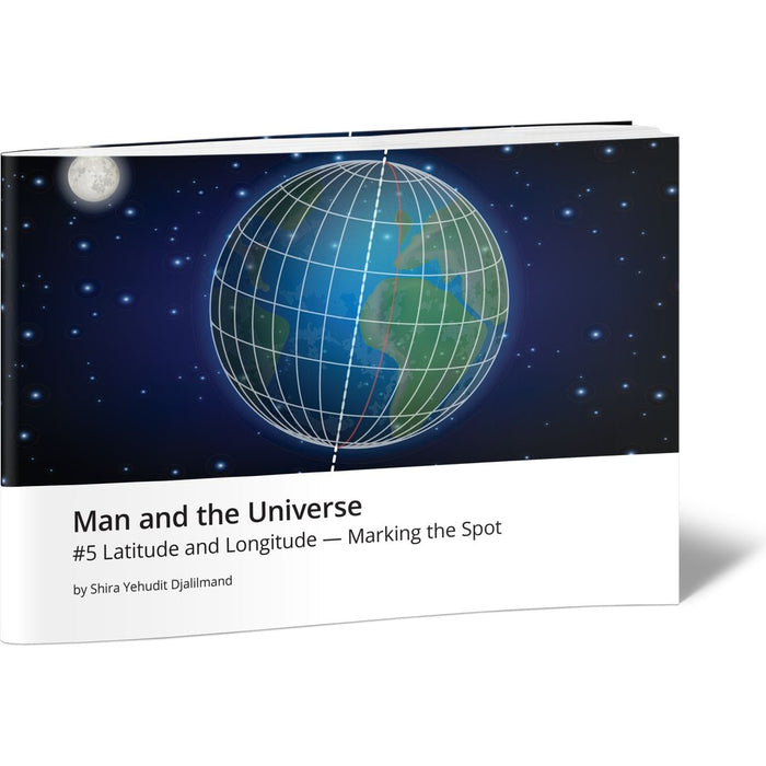 Man and the Universe #5 Latitude and Longitude - Marking the Spot — Shira Yehudit | Judaica Square Lakewood