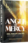 Angel of Mercy — Torah Biography hardcover | Judaica Square Lakewood