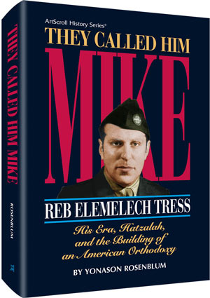 They Called Him Mike — by Yonoson Rosenblum | Judaica Square Lakewood