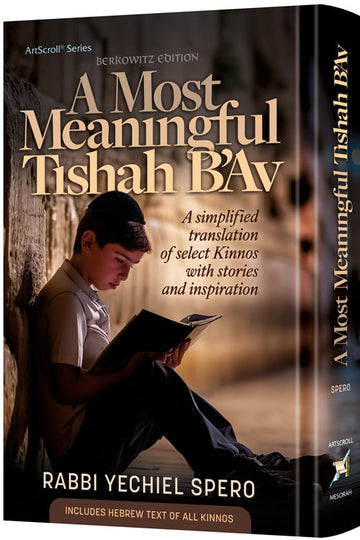A Most Meaningful Tishah B'Av by Rabbi Yechiel Spero, 328 hardcover pages of Kinnos and translation