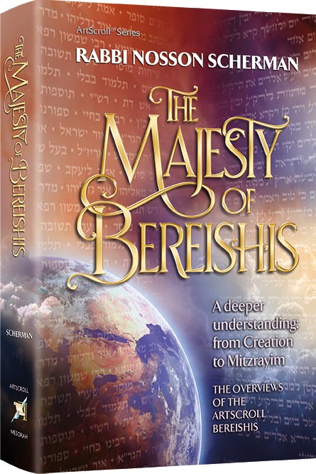 The Majesty of Bereishis, Rabbi Nosson Scherman's collected Bereishis overviews, hardcover edition