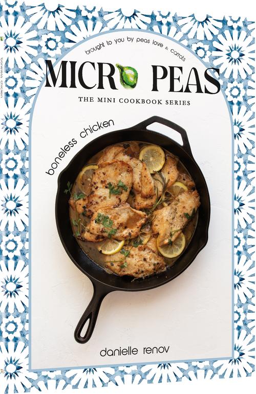 Micro Peas - The Mini Cookbook Series: Boneless Chicken — by Danielle Renov (@peaslovencarrots) | Judaica Square Lakewood
