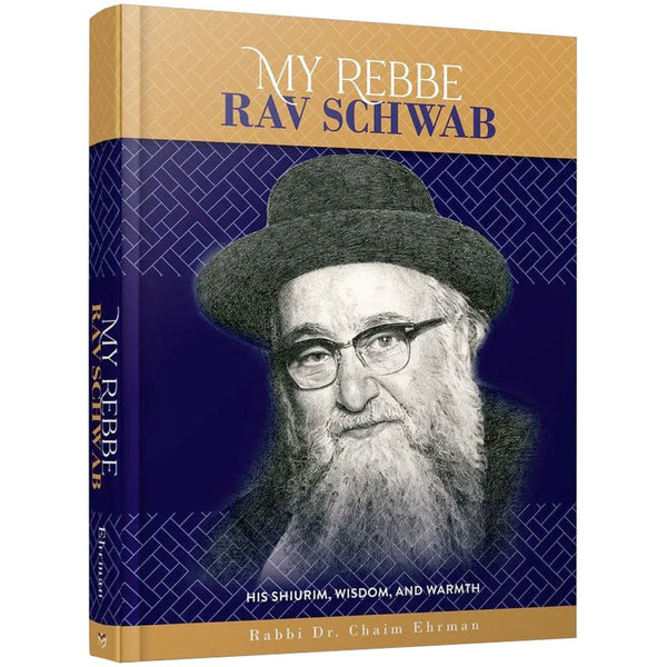 My Rebbe Rav Schwab