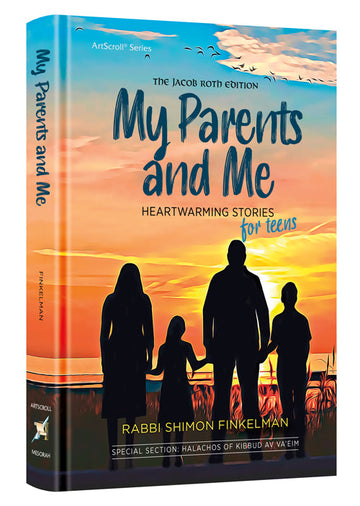 My Parents and Me, Rabbi Shimon Finkelman's true stories of kibud av v'eim, hardcover of 242 pages