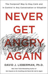 Never Get Angry Again by Dr. David J. Lieberman, front cover