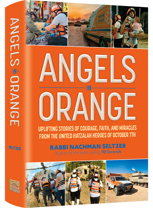 Angels in Orange — by Rabbi Nachman Seltzer | Judaica Square Lakewood