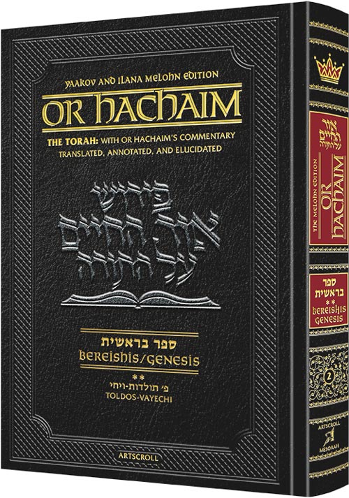 Or HaChaim Bereishis/Genesis Vol. 2: Toldos – Vayechi - Yaakov and Ilana Melohn Edition — Chumash | Judaica Square Lakewood