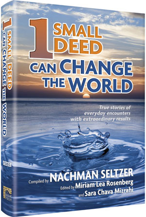 One Small Deed Can Change The World — by Sara Chava Mizrahi | Judaica Square Lakewood