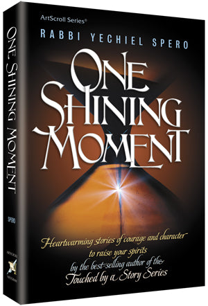 One Shining Moment — by Rabbi Yechiel Spero | Judaica Square Lakewood