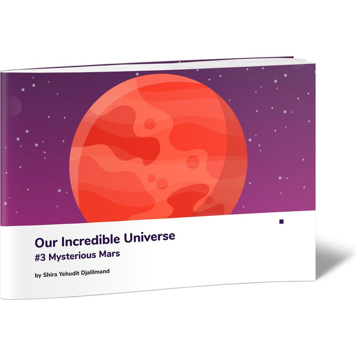 Our Incredible Universe #3 Mysterious Mars — Shira Yehudit Djalilmand softcover | Judaica Square Lakewood