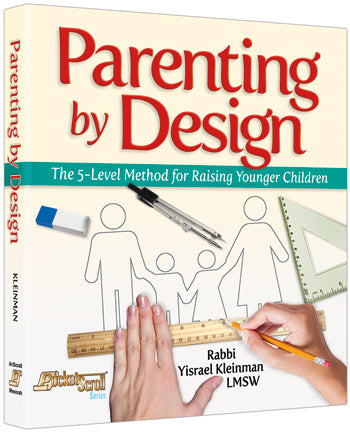 Parenting by Design — by Rabbi Yisroel Kleinman LMSW | Judaica Square Lakewood