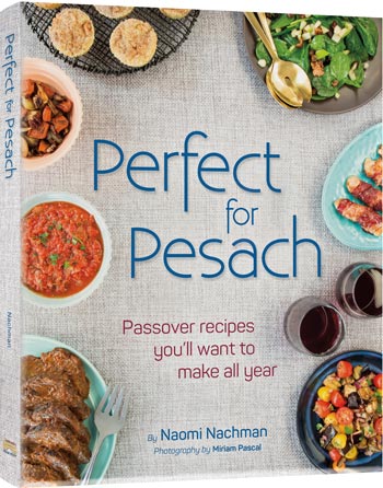 Perfect for Pesach — by Miriam (Pascal) Cohen | Judaica Square Lakewood