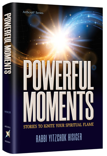 Hardcover of Powerful Moments, Rabbi Yitzchok Hisiger's story collection from Shaar Press