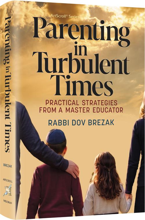Parenting in Turbulent Times by Rabbi Dov Brezak — Torah parenting hardcover | Judaica Square Lakewood