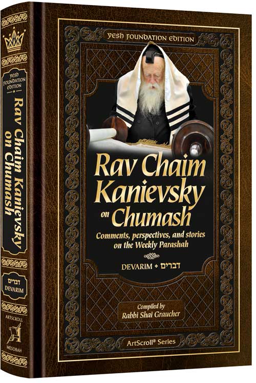 Rav Chaim Kanievsky on Chumash - Devarim — by Rabbi Shai Graucher | Judaica Square Lakewood
