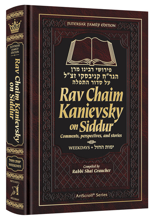Rav Chaim Kanievsky on Siddur - Weekdays- Futersak Family Edition — by Rabbi Shai Graucher | Judaica Square Lakewood