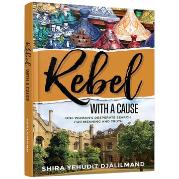 Rebel with a Cause front cover — Shira Yehudit Djalilmand, hardcover, published by Menucha Publishers