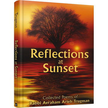 Reflections at Sunset front cover — Avraham Arieh Trugman, softcover, published by Menucha Publishers