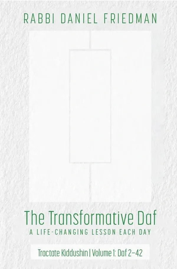 The Transformative Daf Rabbi Daniel Friedman-Kiddushin 2: Daf 43.-82 (BKE-TTDKD2)