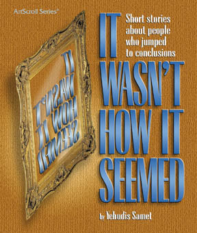 It Wasn't How It Seemed — by Yehudis Samet | Judaica Square Lakewood