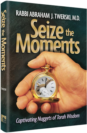 Seize the Moments — by Rabbi Abraham J. Twerski | Judaica Square Lakewood