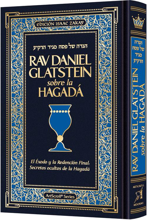 Rav Daniel Glatstein on the Haggadah - Spanish Edition — by Rabbi Daniel Glatstein | Judaica Square Lakewood