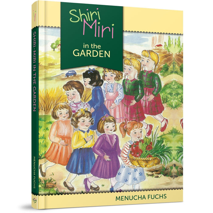 Shiri and Miri in the Garden — Menucha Fuchs hardcover | Judaica Square Lakewood