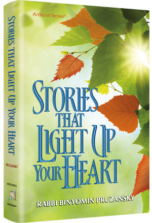 Stories That Light Up Your Heart — by Rabbi Binyomin Pruzansky | Judaica Square Lakewood