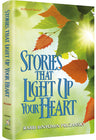 Stories That Light Up Your Heart, 276 hardcover pages of true accounts by Rabbi Binyomin Pruzansky