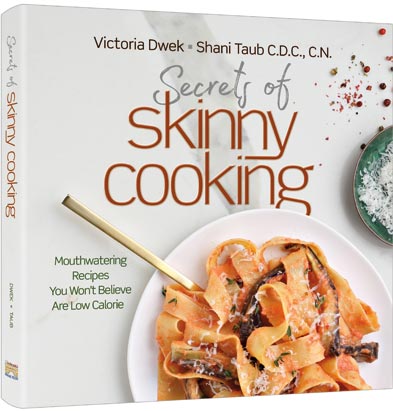 Secrets of Skinny Cooking — by Victoria Dwek | Judaica Square Lakewood